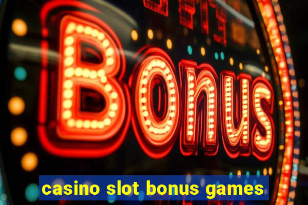 casino slot bonus games