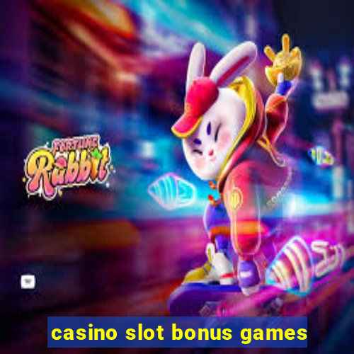 casino slot bonus games