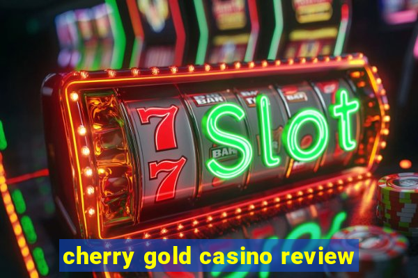 cherry gold casino review