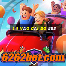 Lối vào Cái Bo 888