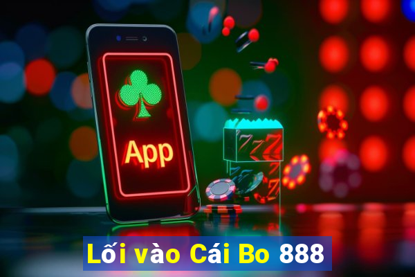 Lối vào Cái Bo 888