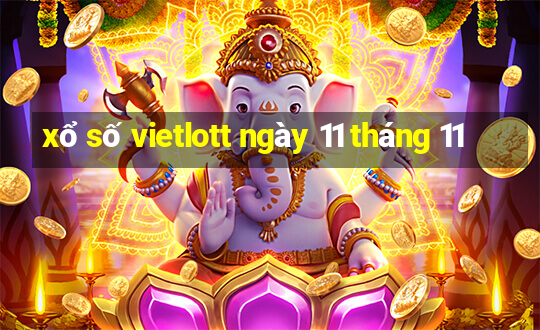 xổ số vietlott ngày 11 tháng 11