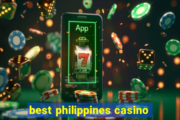 best philippines casino