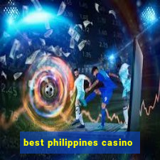 best philippines casino