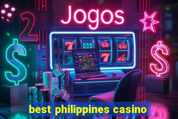 best philippines casino