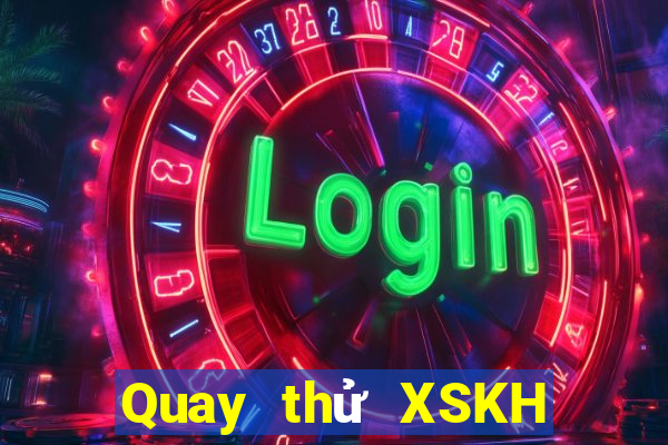 Quay thử XSKH ngày 25