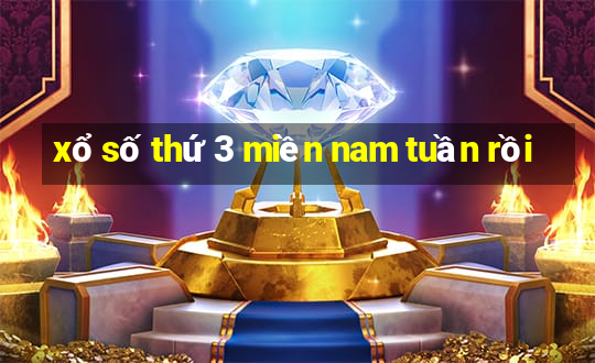 xổ số thứ 3 miền nam tuần rồi