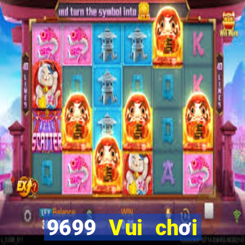 9699 Vui chơi giải trí