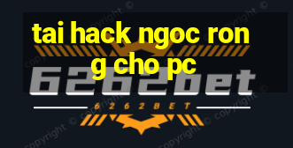 tai hack ngoc rong cho pc