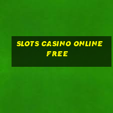 slots casino online free