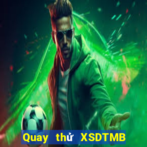 Quay thử XSDTMB ngày 21