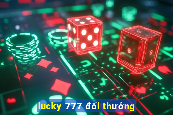 lucky 777 đổi thưởng