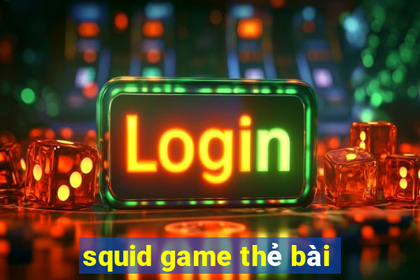 squid game thẻ bài