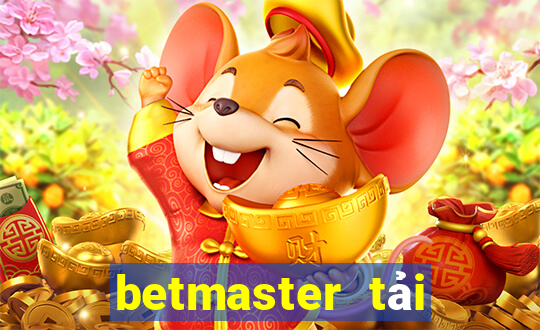 betmaster tải xuống app