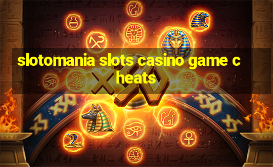 slotomania slots casino game cheats