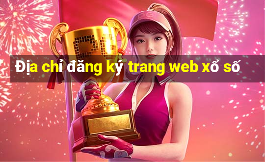 Địa chỉ đăng ký trang web xổ số