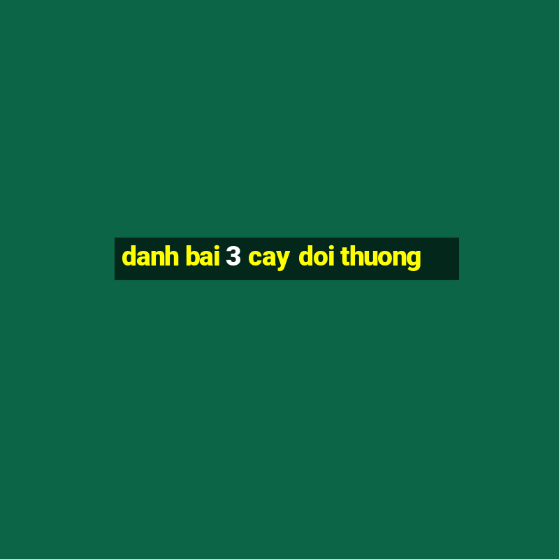 danh bai 3 cay doi thuong