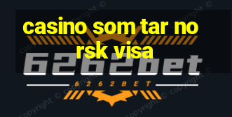 casino som tar norsk visa