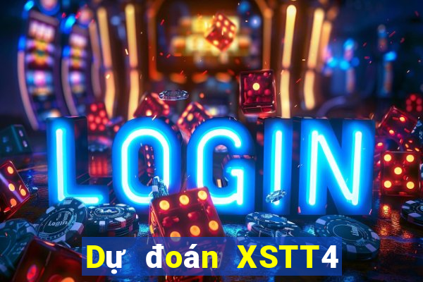 Dự đoán XSTT4 ngày 27