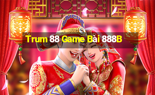 Trum 88 Game Bài 888B