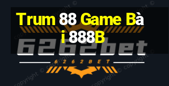 Trum 88 Game Bài 888B