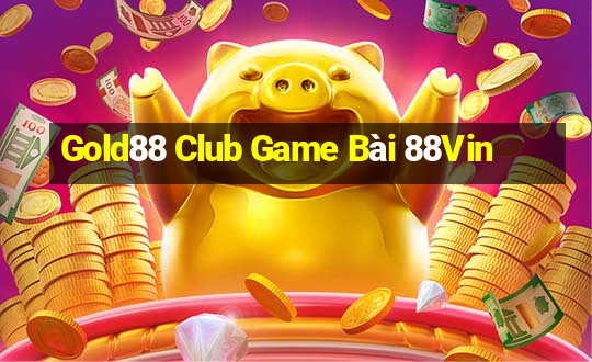 Gold88 Club Game Bài 88Vin