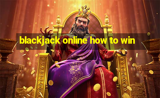 blackjack online how to win