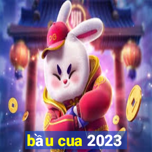 bầu cua 2023