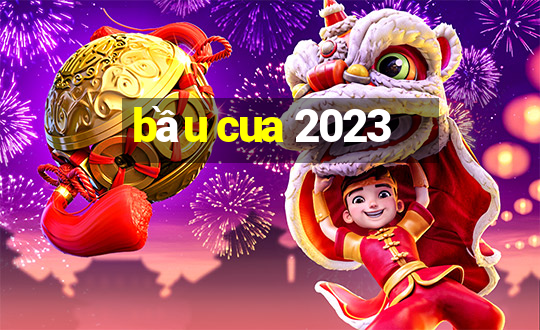 bầu cua 2023