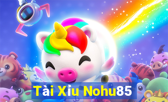 Tài Xỉu Nohu85