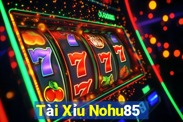 Tài Xỉu Nohu85