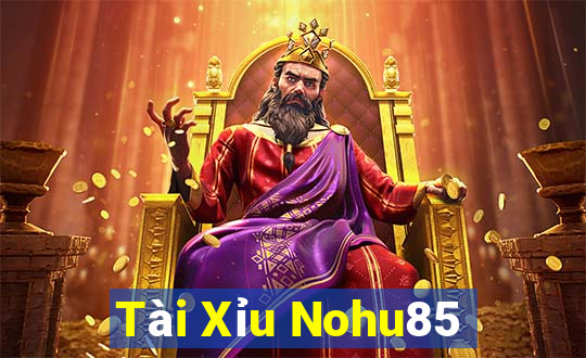 Tài Xỉu Nohu85