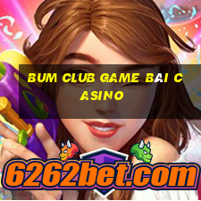 Bum Club Game Bài Casino