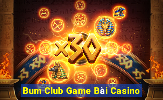 Bum Club Game Bài Casino