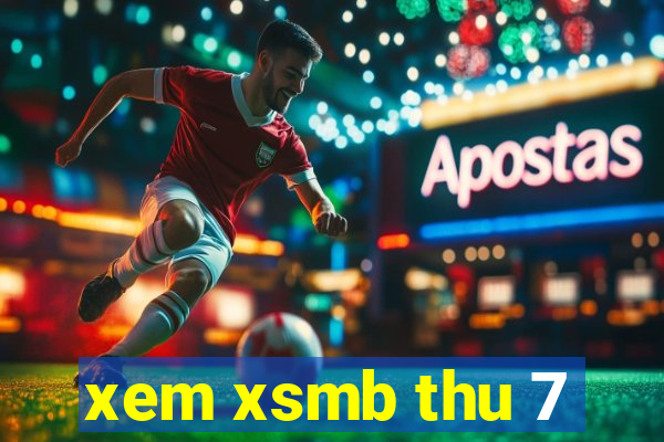 xem xsmb thu 7