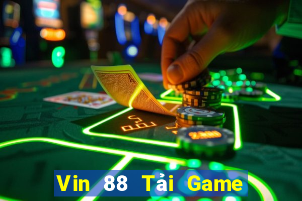 Vin 88 Tải Game Bài Đổi Thưởng