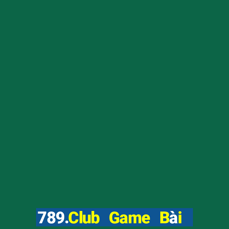 789.Club Game Bài Đổi Thưởng B52