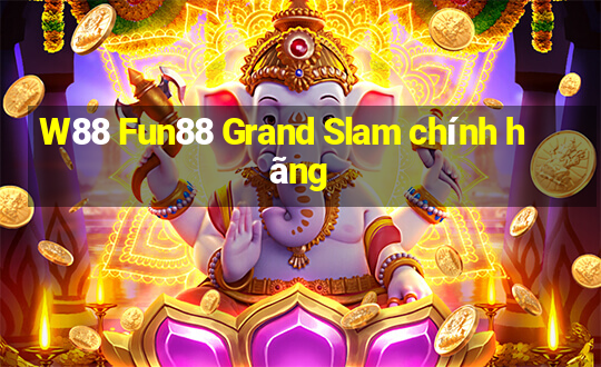 W88 Fun88 Grand Slam chính hãng