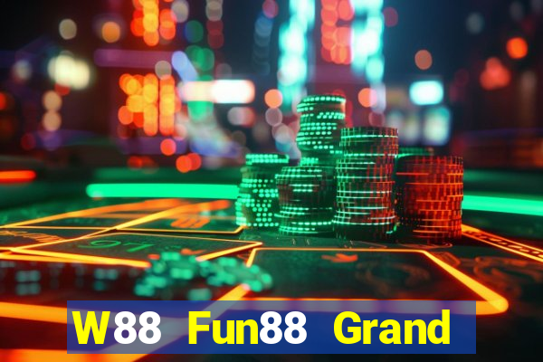 W88 Fun88 Grand Slam chính hãng