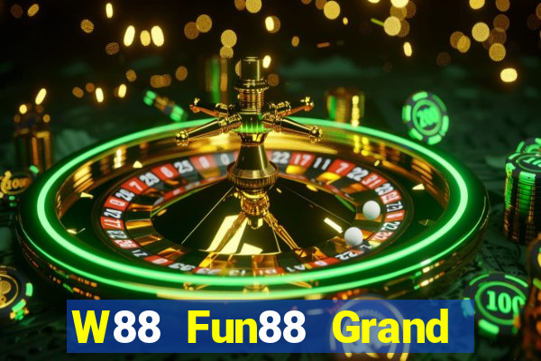 W88 Fun88 Grand Slam chính hãng