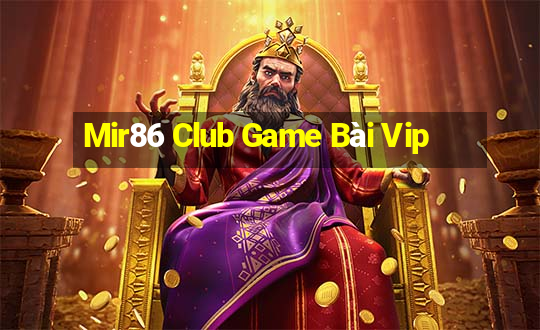 Mir86 Club Game Bài Vip