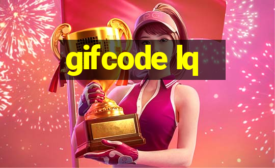 gifcode lq