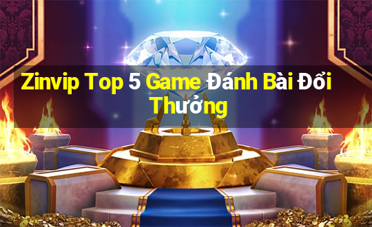 Zinvip Top 5 Game Đánh Bài Đổi Thưởng