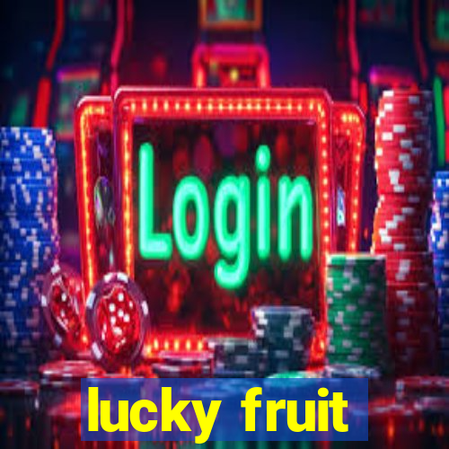 lucky fruit