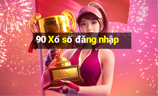 90 Xổ số đăng nhập