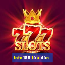 loto188 lừa đảo