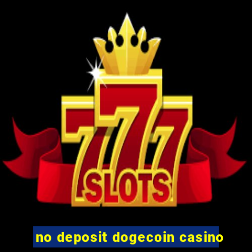 no deposit dogecoin casino