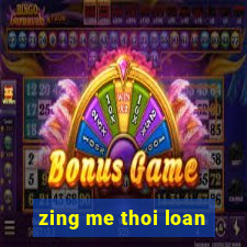 zing me thoi loan