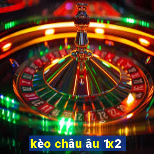 kèo châu âu 1x2