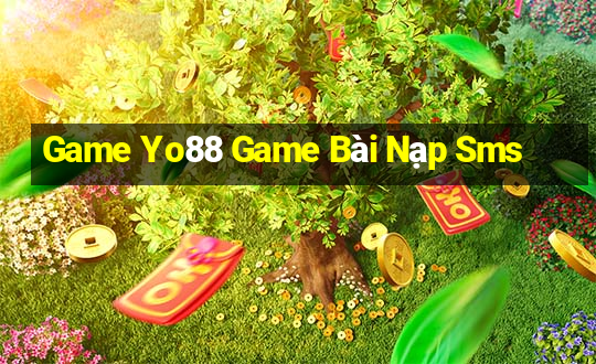 Game Yo88 Game Bài Nạp Sms